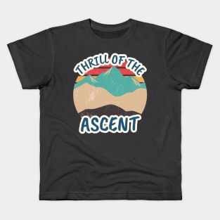 Thrill Of The Ascent Mountain Rock Climbing Kids T-Shirt